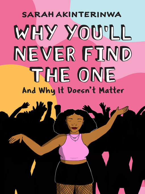 Title details for Why You'll Never Find the One by Sarah Akinterinwa - Available